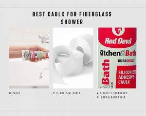 Best Caulk For FIberglass Shower
